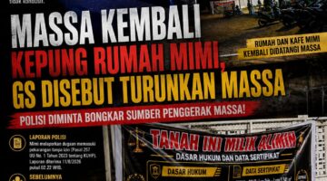 Sengketa Lahan Jadi Adu Kekuatan? Massa Kembali Menyerbu Rumah Mimi Polisi Diminta Bongkar Penggeraknya!